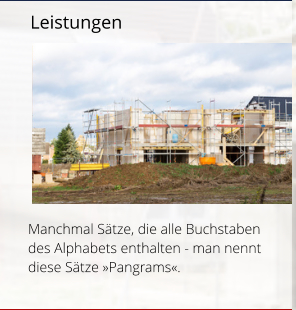 Leistungen Manchmal S�tze, die alle Buchstaben  des Alphabets enthalten - man nennt diese S�tze �Pangrams�.