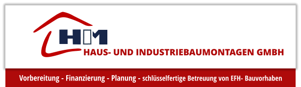 HAUS- UND INDUSTRIEBAUMONTAGEN GMBH Vorbereitung - Finanzierung - Planung - schl�sselfertige Betreuung von EFH- Bauvorhaben